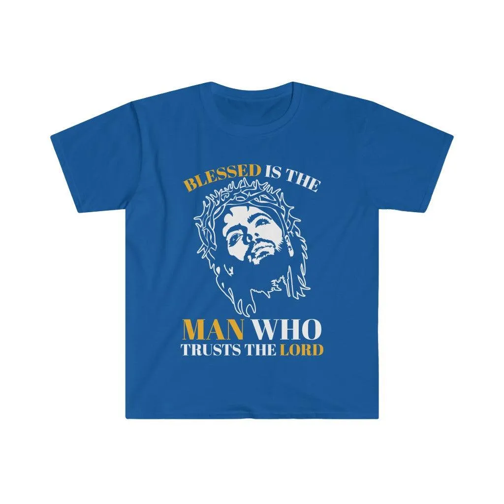 Blessed is the man who trusts the Lord, Unisex Soft style T-Shirt