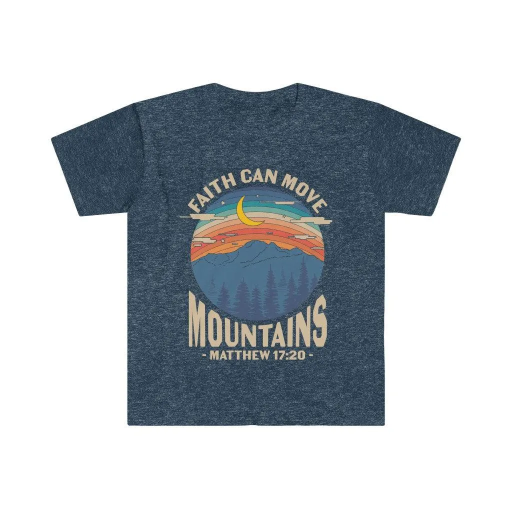 Faith can move the mountains, Matthew 17:20 Unisex Soft style T-Shirt