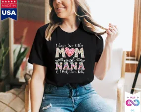 I Have Two Title Mom And Nana, And I rock them both T-Shirts, Nana shirt, New Grandma TShirt, Grandma And Mom Tee, Grandmother G