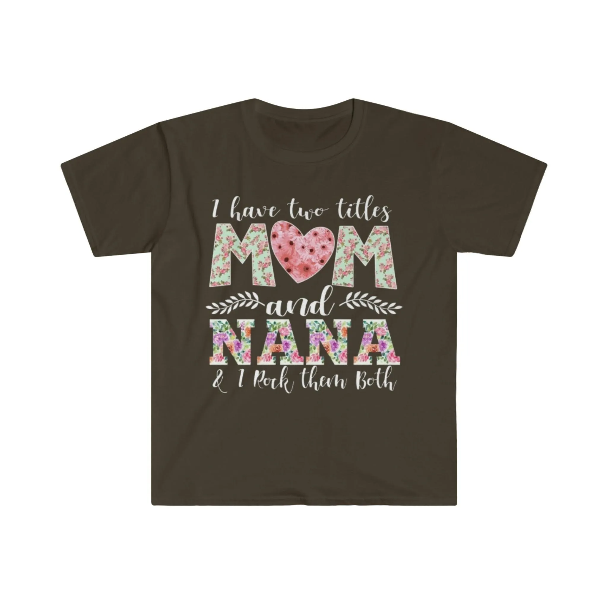 I Have Two Title Mom And Nana, And I rock them both T-Shirts, Nana shirt, New Grandma TShirt, Grandma And Mom Tee, Grandmother G